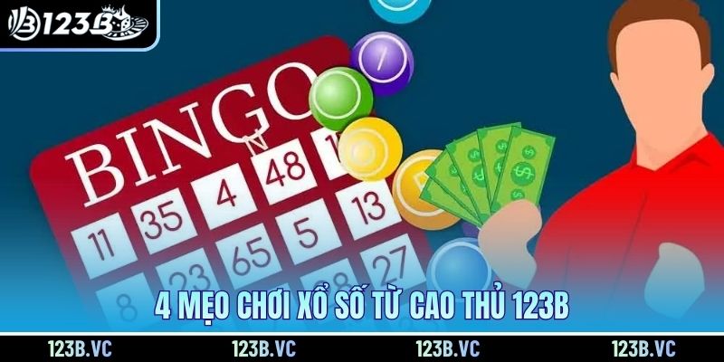 4 mẹo chơi xổ số từ cao thủ 123B 4 mẹo chơi xổ số từ cao thủ 123B