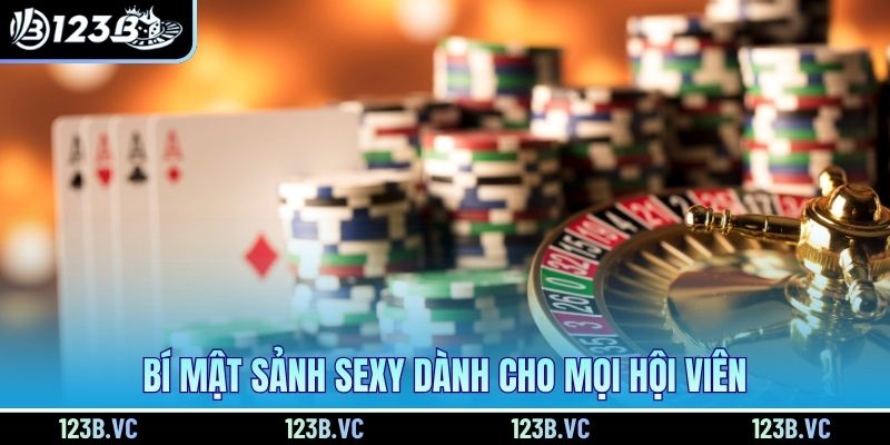 Bí mật sảnh sexy dành cho mọi hội viên