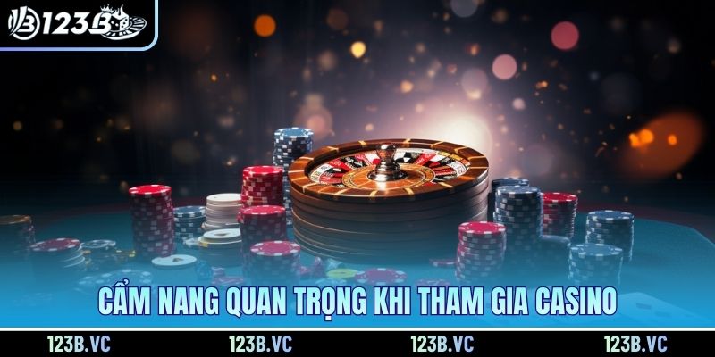 Cẩm nang quan trọng khi tham gia casino