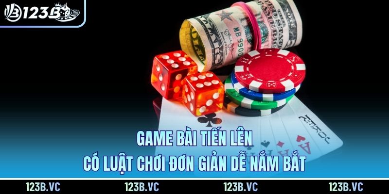 Game bài Tiến lên có luật chơi đơn giản dễ nắm bắt