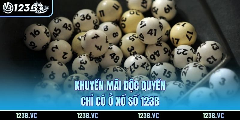Khuyến mãi độc quyền chỉ có ở xổ số 123B Khuyến mãi độc quyền chỉ có ở xổ số 123B