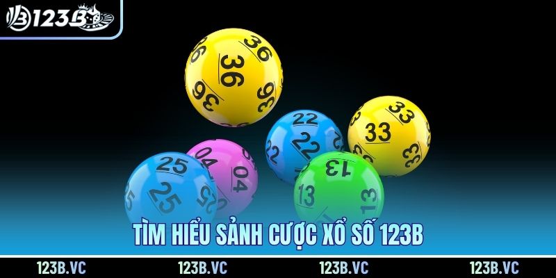 Tìm hiểu sảnh cược Xổ số 123B