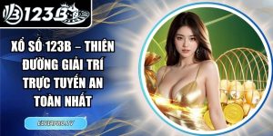 Xổ Số 123B – Thiên Đường Giải Trí Trực Tuyến An Toàn Nhất